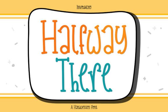 Halfway There: The Perfect Handwritten Font for Crafters